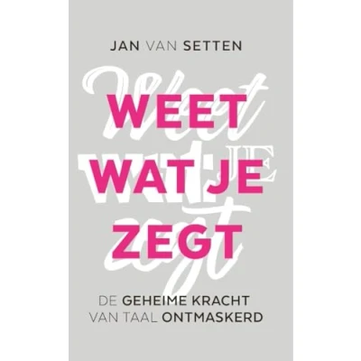 Afbeelding van Weet wat je zegt (Paperback)