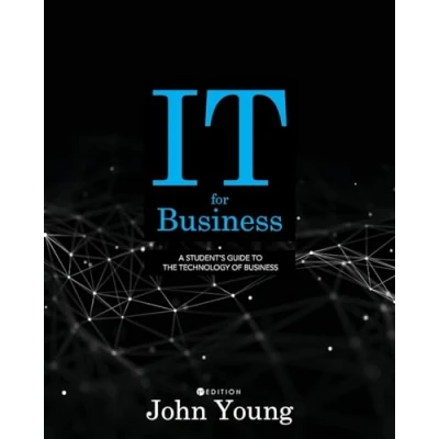 Afbeelding van IT for Business: A Student&#039;s Guide to the Technology of Business