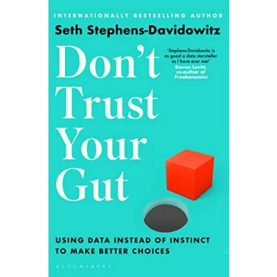 Afbeelding van Don&#039;t Trust Your Gut: Using Data Instead of Instinct to Make Better Choices