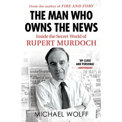 Afbeelding van the Man Who Owns News: Inside Secret World of Rupert Murdoch