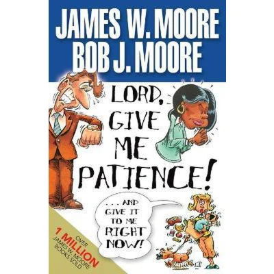 Afbeelding van Lord, Give Me Patience and it to Right Now!