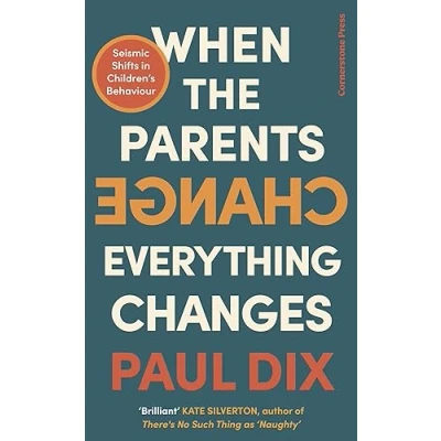 Afbeelding van When the Parents Change, Everything Changes: Seismic Shifts in Children’s Behaviour