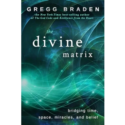 Afbeelding van The Divine Matrix: Bridging Time, Space, Miracles, and Belief