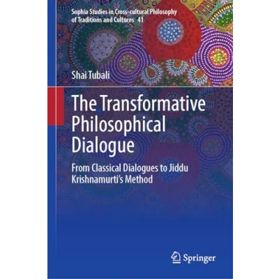 Afbeelding van The Transformative Philosophical Dialogue: From Classical Dialogues to Jiddu Krishnamurti’s Method: 41