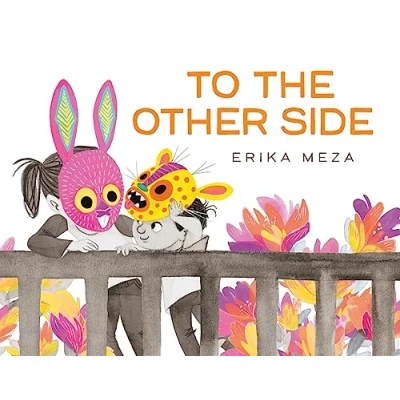 Afbeelding van To The Other Side: A powerful story of two refugees searching for safety