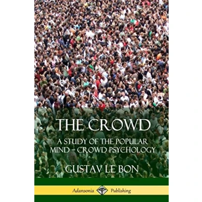 Afbeelding van the Crowd: A Study of Popular Mind Crowd Psychology