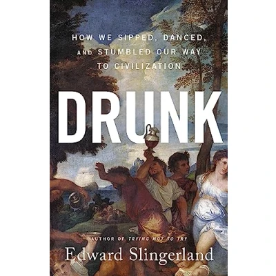 Afbeelding van Drunk: How We Sipped, Danced, and Stumbled Our Way to Civilization
