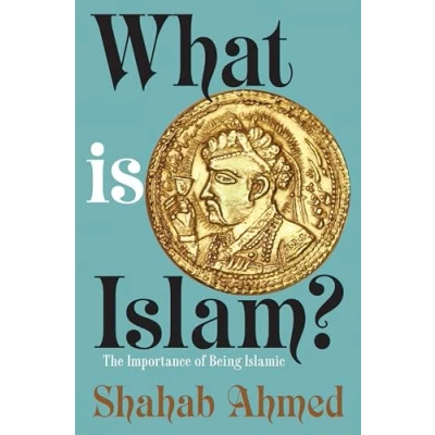 Afbeelding van What Is Islam?: The Importance of Being Islamic