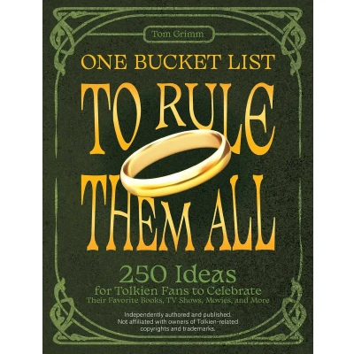 Afbeelding van One Bucket List to Rule Them All: 250 Ideas for Tolkien Fans Celebrate Their Favorite Books, TV Shows, Movies, and More