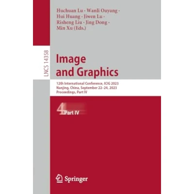Afbeelding van Image and Graphics: 12th International Conference, ICIG 2023, Nanjing, China, September 2224, Proceedings, Part IV: 14358