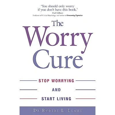 Afbeelding van The Worry Cure: Stop worrying and start living