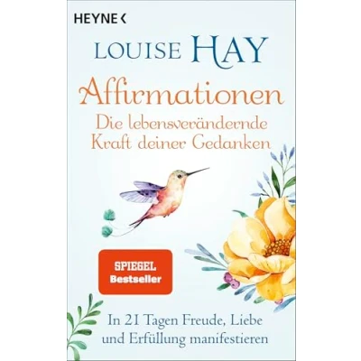 Afbeelding van Affirmationen Die lebensverändernde Kraft deiner Gedanken: In 21 Tagen Freude, Liebe und Erfüllung manifestieren