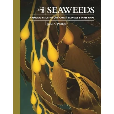 Afbeelding van The Lives of Seaweeds: A Natural History Our Planet&#039;s Seaweeds and Other Algae: 4