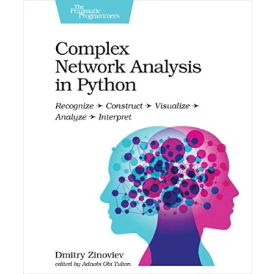 Afbeelding van Complex Network Analysis in Python: Recognize Construct Visualize Analyze Interpret