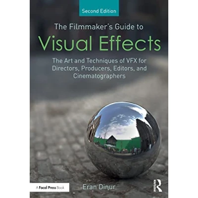 Afbeelding van The Filmmaker&#039;s Guide to Visual Effects: Art and Techniques of VFX for Directors, Producers, Editors Cinematographers