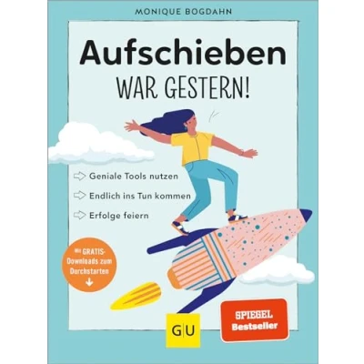 Afbeelding van Aufschieben war gestern!: Geniale Tools nutzen, endlich ins Tun kommen, Erfolge feiern