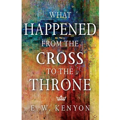 Afbeelding van What Happened from the Cross to Throne