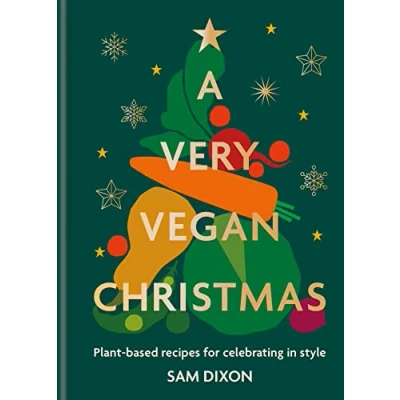 Afbeelding van A Very Vegan Christmas: Plant based recipes for celebrating in style