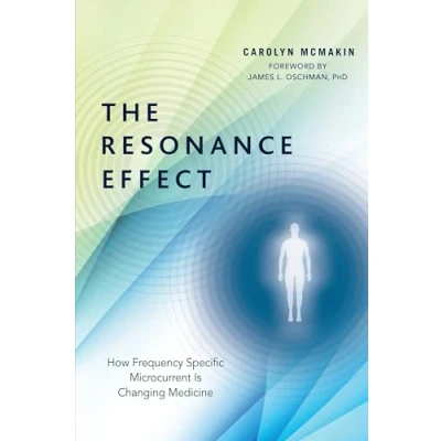 Afbeelding van The Resonance Effect: How Frequency Specific Microcurrent Is Changing Medicine