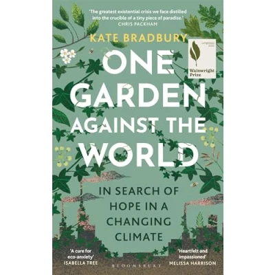 Afbeelding van One Garden Against the World: in Search of Hope a Changing Climate