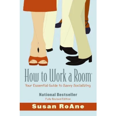 Afbeelding van How to Work a Room: Your Essential Guide Savvy Socializing (Revised)