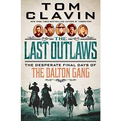 Afbeelding van the Last Outlaws: Desperate Final Days of Dalton Gang