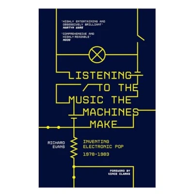 Afbeelding van Listening to the Music Machines Make: Inventing Electronic Pop 1978 1983