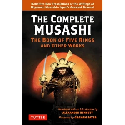 Afbeelding van Complete Musashi: the Book of Five Rings and Other Works: Definitive New Translations Writings Miyamoto Musashi Japan&#039;s Greatest Samurai!