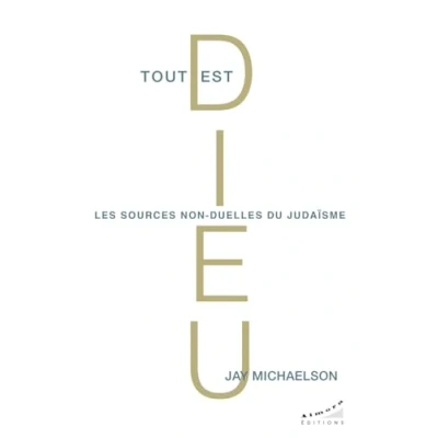 Afbeelding van Tout est Dieu Les sources non duelles du judaïsme