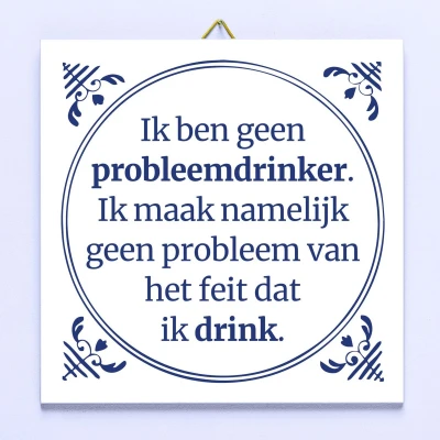Afbeelding van Tegeltje Ik Ben Geen Probleemdrinker