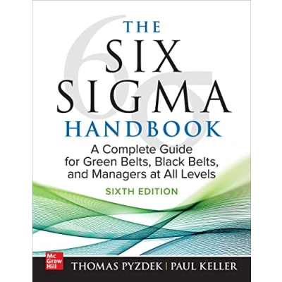 Afbeelding van The Six Sigma Handbook, Sixth Edition: A Complete Guide for Green Belts, Black and Managers at All Levels