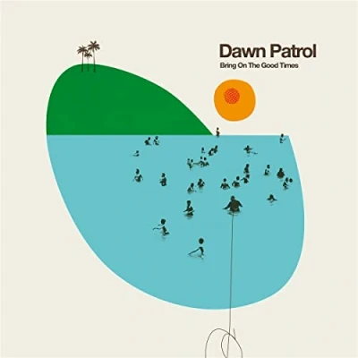 Afbeelding van Dawn Patrol Bring On The Good Times (CD)
