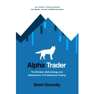 Afbeelding van Alpha Trader: The Mindset, Methodology and Mathematics of Professional Trading