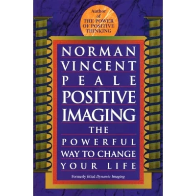 Afbeelding van Positive Imaging: The Powerful Way to Change Your Life
