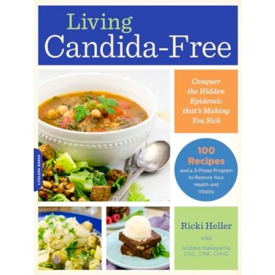 Afbeelding van Living Candida Free: 100 Recipes and a 3 Stage Program to Restore Your Health Vitality