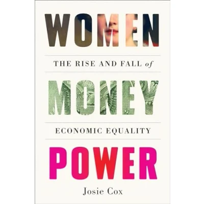 Afbeelding van Women Money Power: The Rise and Fall of Economic Equality