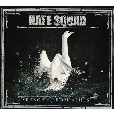 Afbeelding van Hate Squad Reborn From Ashes