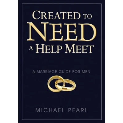Afbeelding van Created To Need A Help Meet: Marriage Guide For Men