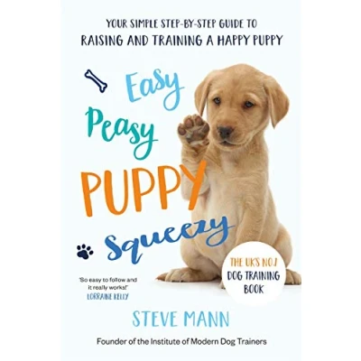 Afbeelding van Easy Peasy Puppy Squeezy: Your Simple Step by Guide to Raising and Training a Happy