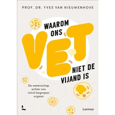 Afbeelding van ons LICHAAM Waarom vet niet de vijand is