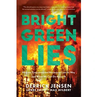 Afbeelding van Bright Green Lies: How the Environmental Movement Lost Its Way and What We Can Do About It