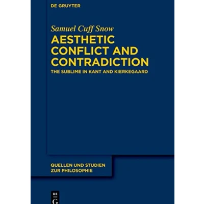 Afbeelding van Aesthetic Conflict and Contradiction: The Sublime in Kant Kierkegaard: 151