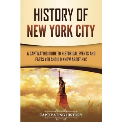 Afbeelding van History of New York City: A Captivating Guide to Historical Events and Facts You Should Know About NYC