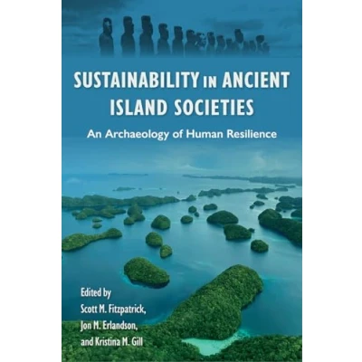 Afbeelding van Sustainability in Ancient Island Societies: An Archaeology of Human Resilience
