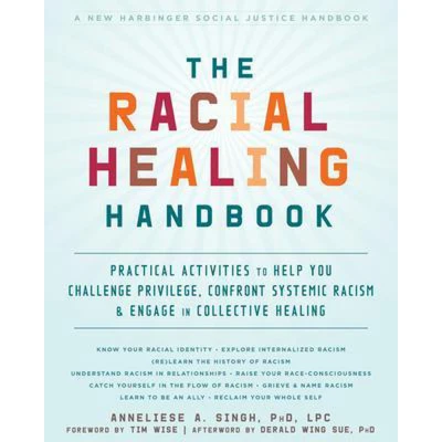 Afbeelding van The Racial Healing Handbook: Practical Activities to Help You Challenge Privilege, Confront Systemic Racism, and Engage in Collective
