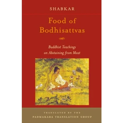 Afbeelding van Food of Bodhisattvas: Buddhist Teachings on Abstaining from Meat