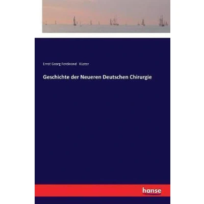 Afbeelding van Geschichte der Neueren Deutschen Chirurgie