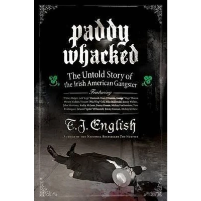 Afbeelding van Paddy Whacked: The Untold Story Of Irish american Gangster