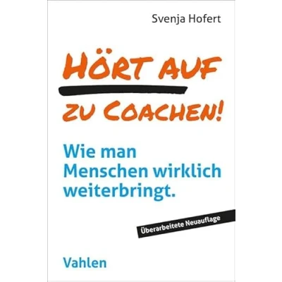 Afbeelding van Hört auf zu coachen!: Wie man Menschen wirklich weiterbringt