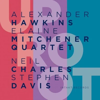 Afbeelding van Alexander Hawkins &amp; Elaine Mitchener Quartet Uproot (CD)